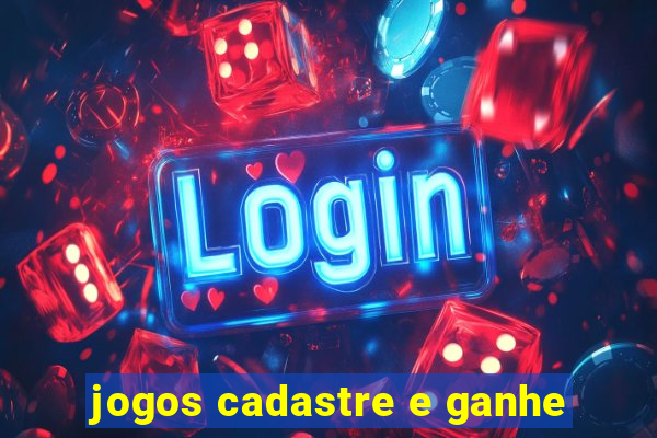 jogos cadastre e ganhe